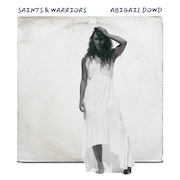 Abigail Dowd: Saints & Warriors