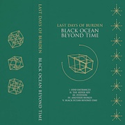 DVD/Blu-ray-Review: Last Days of Burden - Black Ocean Beyond Time