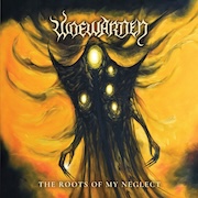 Woewarden: The Roots Of My Neglect