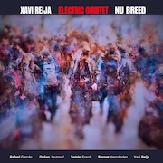 Xavi Reija Electric Quintet: Nu Breed